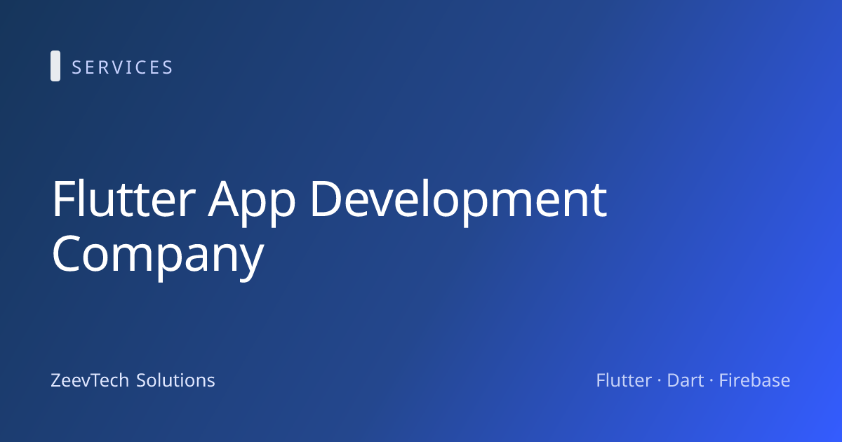Flutter App Development Company | ZeevTech Solutions